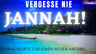 Vergesse nie JANNAH ᴴᴰ ┇Starke Worte für einen neuen Anfang┇Islam Botschaft [upl. by Carina]