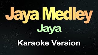 Jaya Medley  Jaya Karaoke [upl. by Evyn402]