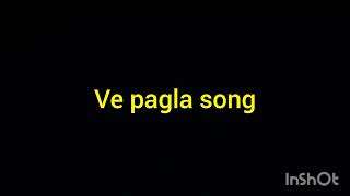 ve pagla song [upl. by Allyce]