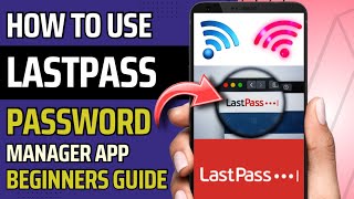 HOW TO USE LASTPASS MANAGER APP 2024  BEGINNERS GUIDE  STEP BY STEP TUTORIAL [upl. by Eatton]