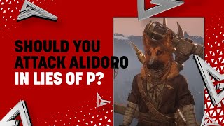 Should You Attack Alidoro in Lies of P [upl. by Derward]