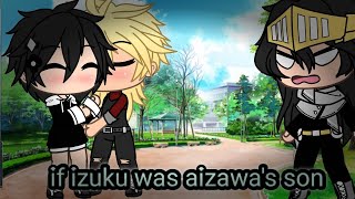 if izuku was aizawas son gacha life  not orignal [upl. by Mohammad]