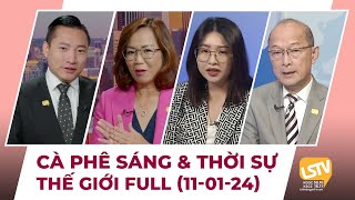 Cà Phê Sáng amp Thời Sự Thế Giới LSTV 11012024 [upl. by Rutherfurd]