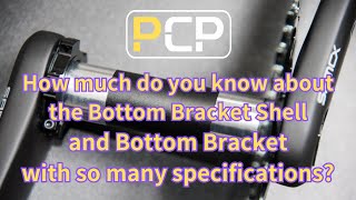 How much do you know about the Bottom Bracket Shell and Bottom Bracket with so many specifications [upl. by Perseus]