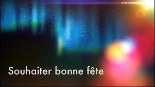 Comment souhaiter bonne fête [upl. by Htabmas]