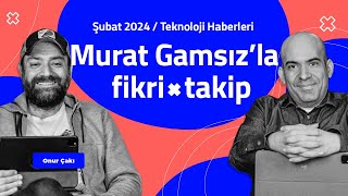 Murat Gamsızla Fikri Takip  Şubat 2024 [upl. by Dlorad]