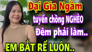 ĐÊM VỀ THIẾU ĐÀN ÔNG Chị Đại Gia Ngầm Tuyển Chồng Nghèo Em Bắt Rể Luôn Cũng Được [upl. by Koblick]