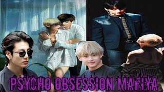 Psycho obsession mafiya 🥵🥵 part 6 taekook ff hindi explain [upl. by Eignav830]