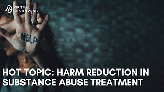 Virtual Shadowing Harm Reduction in Substance Abuse Treatment [upl. by Nekal142]