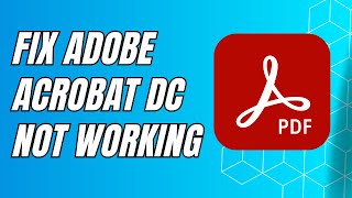 How to Fix Adobe Acrobat DC Not Working on Windows 11 [upl. by Neirad]