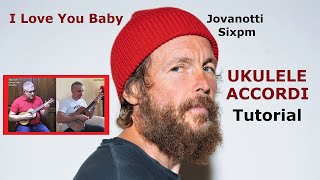 I love you baby Jovanotti Sixpm  UKULELE ACCORDI  Tutorial  Play Along [upl. by Voe]