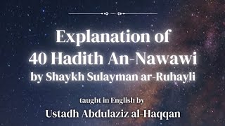 L2  40 Hadith alNawawi Exp of Shaykh Sulayman alRuhayli  Ustadh AbdulAziz AlHaqqan حفظه الله [upl. by Bekelja229]