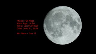 Full Moon  Age 1420  June 21 2024  1219 AM CST 4th Moon Day 13 [upl. by Nalod570]