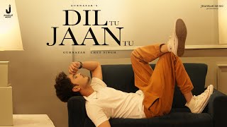 Dil Tu Jaan Tu Full Video Gurnazar Ft Kritika Yadav  New Punjabi Viral Song  Chet Singh [upl. by Hayouqes]