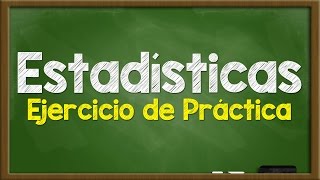 Estadísticas  Ejercicio de Práctica [upl. by Jedidiah]