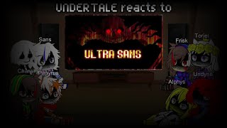 UNDERTALE reacts to ULTRA SANS [upl. by Akemor225]