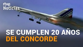 El ACCIDENTE del ÚNICO AVION COMERCIAL SUPERSÓNICO cumple HOY 20 AÑOS I RTVE [upl. by Reave]