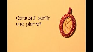 Les Bases du Micromacramé  Comment sertir une pierre [upl. by Sheline]