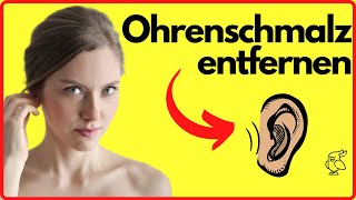 🚀 OHRENSCHMALZ ENTFERNEN 🚀 5 einfache Hausmittel zum Ohrenschmalz lösen I Verstopfte Ohren reinigen [upl. by Aitan379]