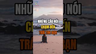 Những câu nói chạm đến trái tim bạn [upl. by Aisela876]