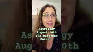 Astrology August 10th Sun quincunx Saturn patience adjustments [upl. by Anytsirk49]