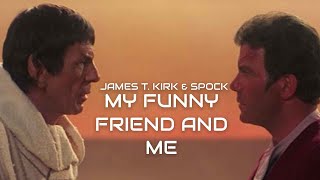 Kirk and Spock  My Funny Friend and Me [upl. by Oribelle]