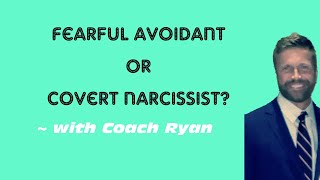 Fearful avoidant or covert narcissist [upl. by Seiden]