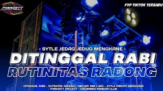 DJ DITINGGAL RABI X RUTINITAS RADONG X MELODY BIBILUNG VIRAL TIKTOK • JEDAG JEDUG PARGOY [upl. by Anaujnas865]