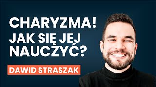 Jak nauczyć się charyzmy  Dawid Straszak AUDIO [upl. by Fishman]