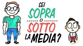 Sei SOPRA o SOTTO la MEDIA [upl. by Euphemiah]