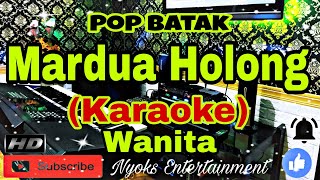 MARDUA HOLONG  KARAOKE Pop Batak  Nada Wanita GDO [upl. by Lorou655]