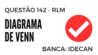 Questão 142  Raciocínio Lógico para Concursos  Diagrama de Venn  IDECAN [upl. by Honorine578]