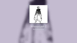 WhoopLash Z  BotLazarLazar [upl. by Casilda]