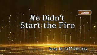 Fall Out Boy  We Didnt Start The Fire KaraokeLyricsInstrumental [upl. by Ecirtaed]