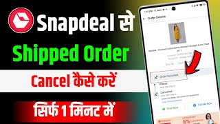 Snapdeal se order cancel kaise kare  how to cancel order shipped in Snapdeal [upl. by Antipus]