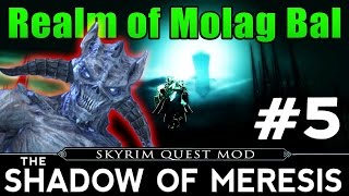 Skyrim Quest Mods The Shadow of Meresis Ep 5  Realm of Molag Bal [upl. by Naresh703]