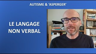 13 Autisme et Asperger le langage non verbal [upl. by Adamok]