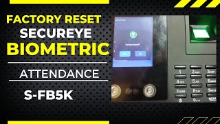 HOW TO FACTORY RESET SECUREYE BIOMETRIC ATTENDANCE  iP FINGERPRINT READER SFB5K [upl. by Fiel822]