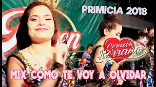 CORAZÓN SERRANO  MIX CÓMO TE VOY A OLVIDAR Primicia 2018 [upl. by Yekcir]