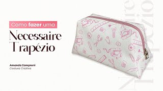 Como fazer uma Necessaire Trapézio em Sintético  Passo a Passo  Tutorial [upl. by Terhune]