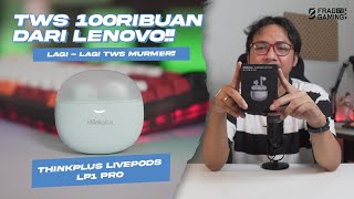 LAGI TWS 100RBan dari Thinkplus LivePods LP1 Pro [upl. by Oinigih]