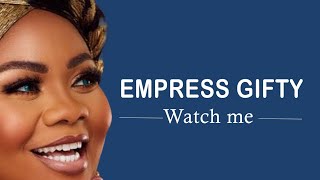 Watch me lyrics by Empress Gifty [upl. by Julina]