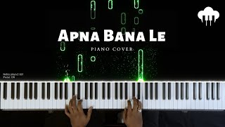 Apna Bana Le  Piano Cover  Arijit Singh  Aakash Desai [upl. by Allenrac]