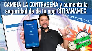 Cambia la contraseña y aumenta la seguridad de tu app de Citibanamex  TUTORIAL EXPRESS [upl. by Hildegarde]