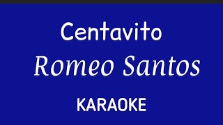 “Centavito” Romeo Santos karaoke [upl. by Stanwin133]