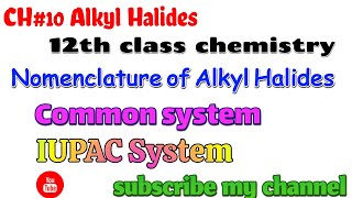 nomenclature of alkyl halides common system iupac system munwar chem [upl. by Uella835]