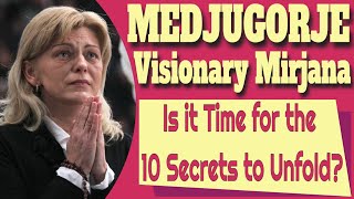 Medjugorje Visionary Mirjana and the Unfolding of the 10 Secrets [upl. by Servetnick361]