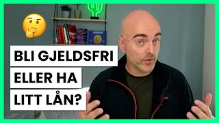 Bli gjeldsfri eller ha litt lån [upl. by Oliva961]