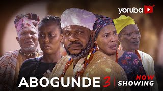 Abogunde 3  Yoruba Movie 2024 Drama Odunlade Adekola Juliet Jatto Olayemi Jimoh Fathia Balogun [upl. by Schonfeld]