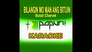 BILANGIN MO MAN ANG BITUIN KARAOKE Butch Charvet [upl. by Luapnaes90]